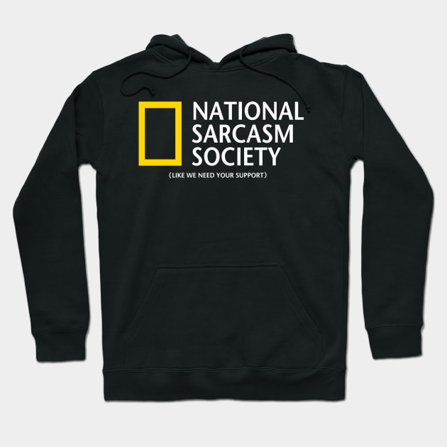 National Sarcasm Society - funny, gift idea, sarcasm, sarcastic, meme, joke, humor, david attenborough, national geographic, nat geo, baby animals, greenpeace, quotes, nature, gift idea, shirt, wild,photographer,  forest,wildlife, Hoodie by Fanboy04